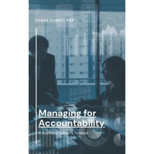 Managing for Accountability: A Business Leader's Toolbox - Hardcover