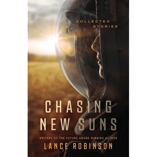 Chasing New Suns: Collected Stories - Paperback