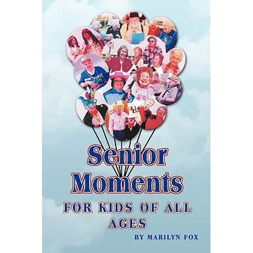 Senior Moments: For Kids of All Ages - Paperback