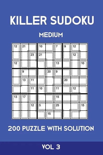 Killer Sudoku Medium 200 Puzzle WIth Solution Vol 3: Advanced Puzzle Sumdoku Book,9x9, 2 puzzles per page - Paperback