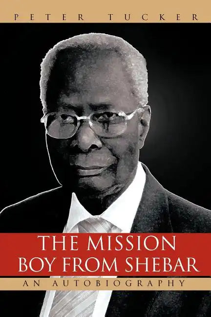The Mission Boy from Shebar: An Autobiography - Paperback