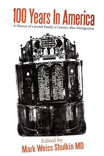 100 Years In America: A History of a Jewish family a century after Immigration - Paperback