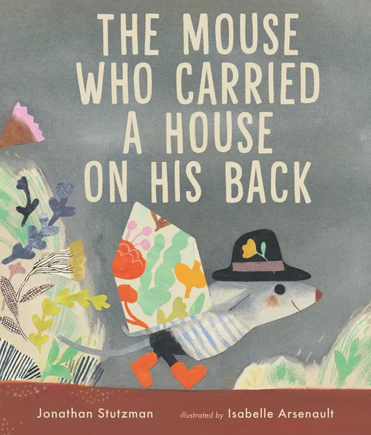 The Mouse Who Carried a House on His Back - Hardcover