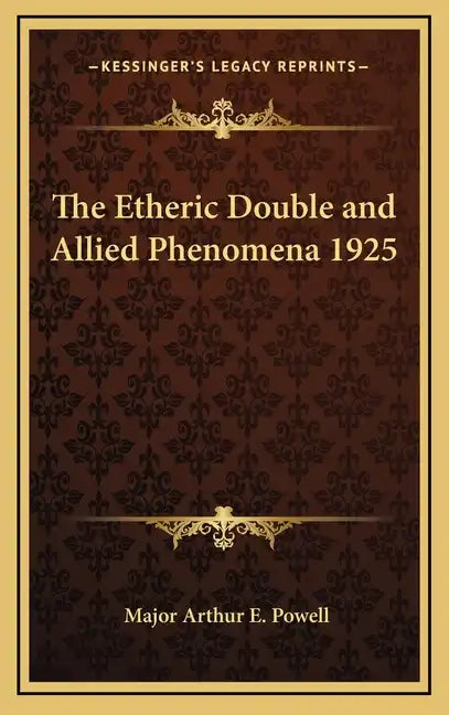 The Etheric Double and Allied Phenomena 1925 - Hardcover