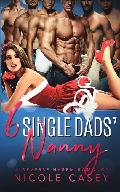 Six Single Dads' Nanny: A Holiday Reverse Harem Romance - Paperback