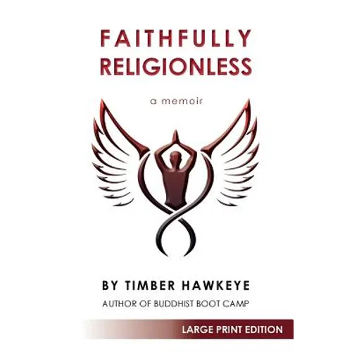 Faithfully Religionless (LARGE PRINT EDITION) - Paperback