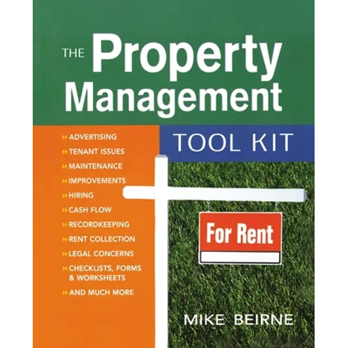 The Property Management Tool Kit: 100 Tips and Techniques for Getting the Job Done Right - Paperback