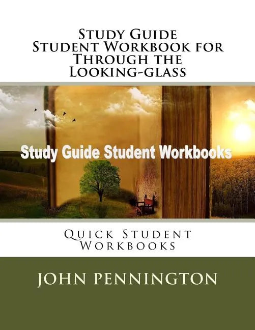 Study Guide Student Workbook for Through the Looking-glass: Quick Student Workbooks - Paperback