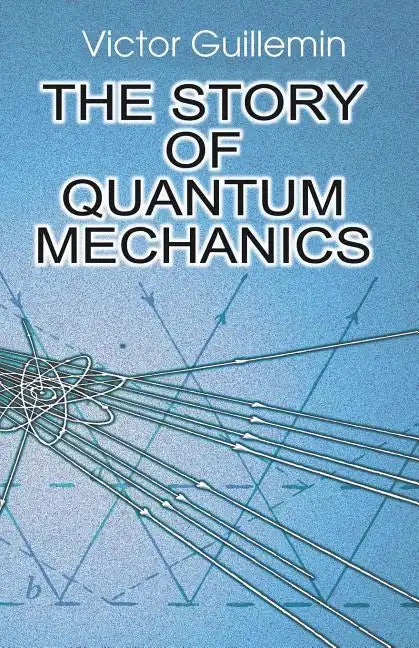 The Story of Quantum Mechanics - Paperback