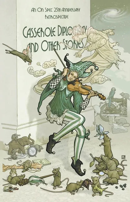 Casserole Diplomacy and Other Stories: An On Spec 25th Anniversary Retrospective - Paperback