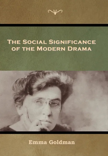 The Social Significance of the Modern Drama - Hardcover