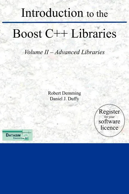 Introduction to the Boost C++ Libraries; Volume II - Advanced Libraries - Hardcover