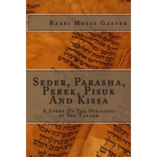 Seder, Parasha, Perek, Pisuk And Kissa: A Study Of The Divisions of The Tanakh - Paperback