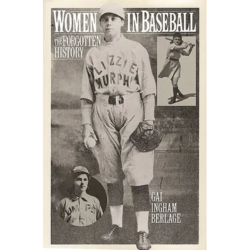 Women in Baseball: The Forgotten History - Hardcover