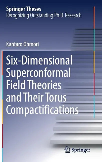 Six-Dimensional Superconformal Field Theories and Their Torus Compactifications - Hardcover