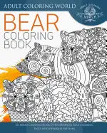 Bear Coloring Book: An Adult Coloring Book of 40 Zentangle Bear Coloring Pages with Intricate Patterns - Paperback