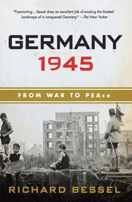 Germany 1945: From War to Peace - Paperback