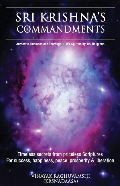 Sri Krishna's Commandments: Timeless secrets from Ancient scriptures - Paperback