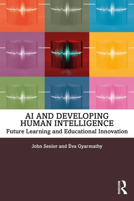 AI and Developing Human Intelligence: Future Learning and Educational Innovation - Paperback