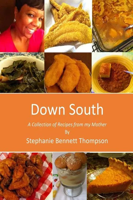 Down South: A Collection of Recipes from my Mother - Paperback