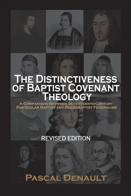 The Distinctiveness of Baptist Covenant Theology: Revised Edition - Paperback