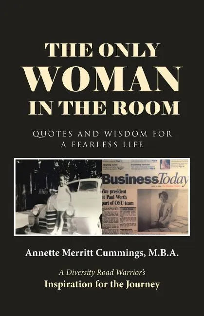 The Only Woman in the Room: Quotes and Wisdom for a Fearless Life - Paperback