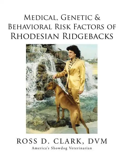 Medical, Genetic & Behavioral Risk Factors of Rhodesian Ridgebacks - Paperback