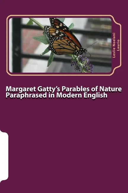 Margaret Gatty's Parables of Nature Paraphrased in Modern English - Paperback