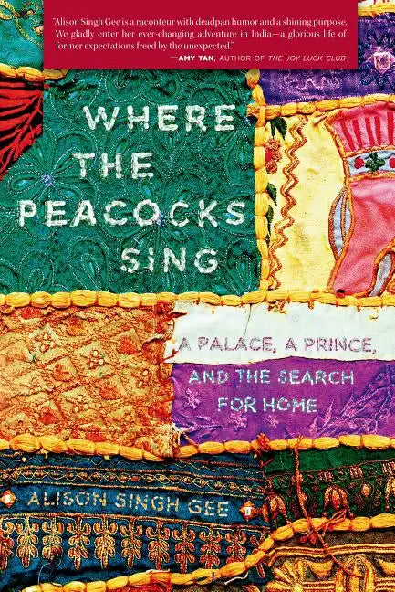 Where the Peacocks Sing: A Palace, a Prince, and the Search for Home - Paperback