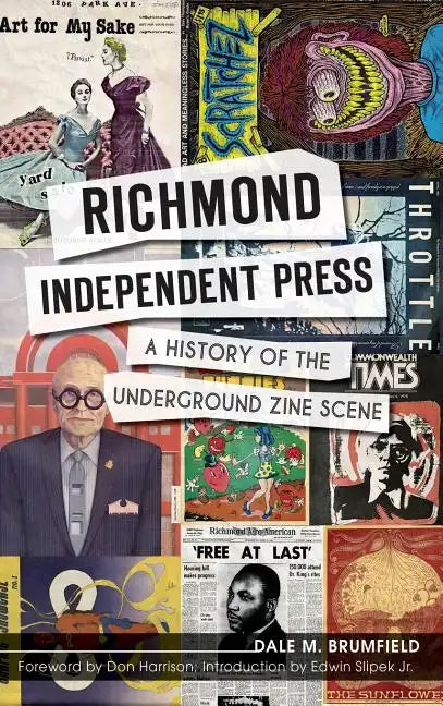 Richmond Independent Press: A History of the Underground Zine Scene - Hardcover