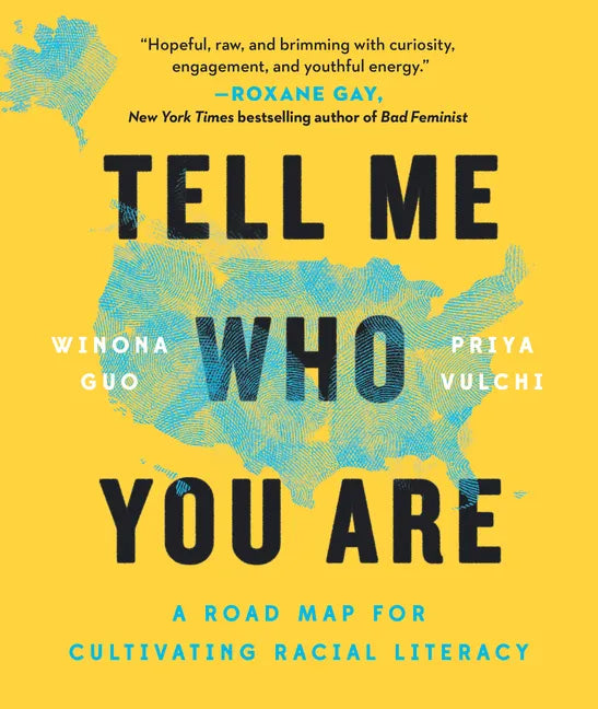 Tell Me Who You Are: A Road Map for Cultivating Racial Literacy - Paperback
