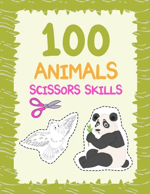 100 animals scissors skills: cutting practice for preschoolers /cutting and pasting for kids/ Coloring and Scissor Practice for Preschool - Paperback