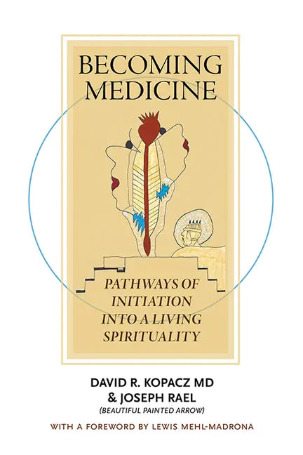 Becoming Medicine: Pathways of Initiation Into a Living Spirituality (B/W Edition) - Paperback