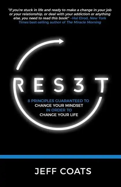Res3t: 8 Principles Guaranteed to Change Your Mindset In Order To Change Your Life - Paperback