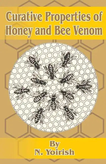 Curative Properties of Honey and Bee Venom - Paperback