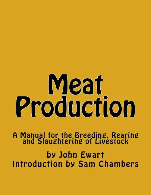Meat Production: A Manual for the Breeding, Rearing and Slaughtering of Livestock - Paperback