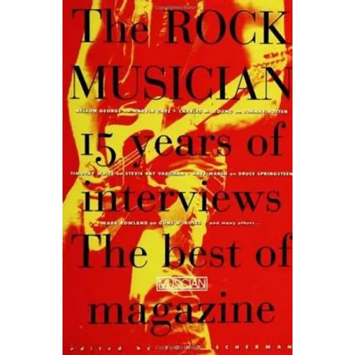 The Rock Musician: 15 Years of the Interviews - The Best of Musician Magazine - Paperback