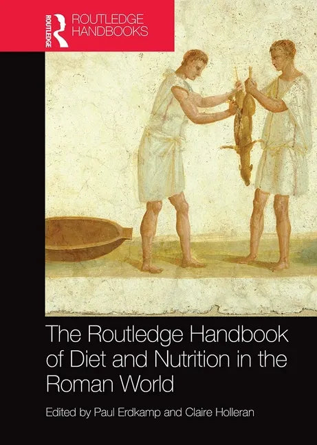 The Routledge Handbook of Diet and Nutrition in the Roman World - Paperback