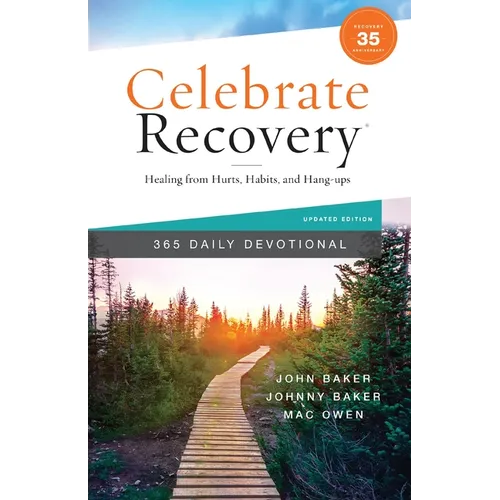 Celebrate Recovery 365 Daily Devotional, 35th Anniversary Edition: Healing from Hurts, Habits, and Hang-Ups (365 Devotions for Strength and Encouragem - Hardcover