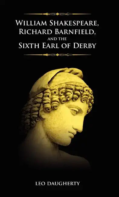 William Shakespeare, Richard Barnfield, and the Sixth Earl of Derby - Hardcover