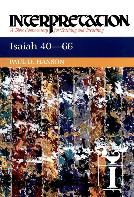 Isaiah 40-66: Interpretation: A Bible Commentary for Teaching and Preaching - Hardcover
