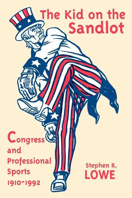 Kid on the Sandlot: Congress and Professional Sports, 1910-1992 - Paperback
