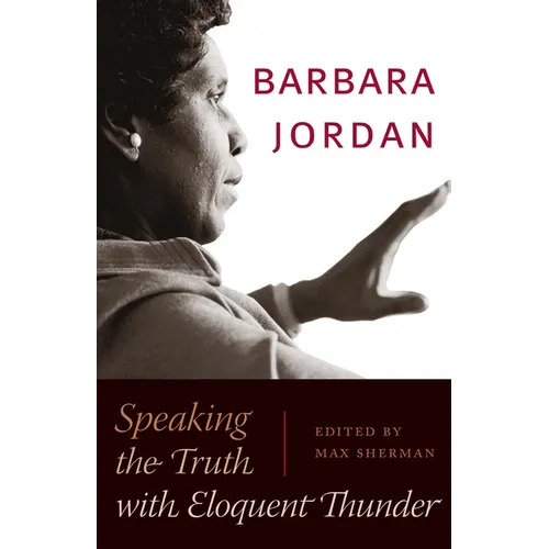 Barbara Jordan: Speaking the Truth with Eloquent Thunder - Paperback
