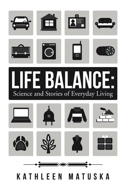 Life Balance: Science and Stories of Everyday Living - Paperback