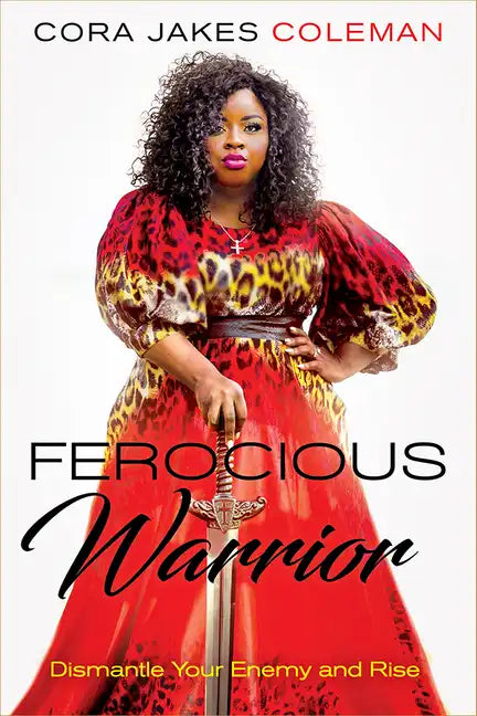 Ferocious Warrior: Dismantle Your Enemy and Rise - Hardcover
