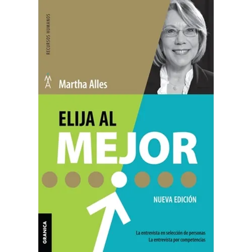 Elija Al Mejor (Nueva Edición): La Entrevista En Selección De Personas. La Entrevista Por Competencias. - Paperback