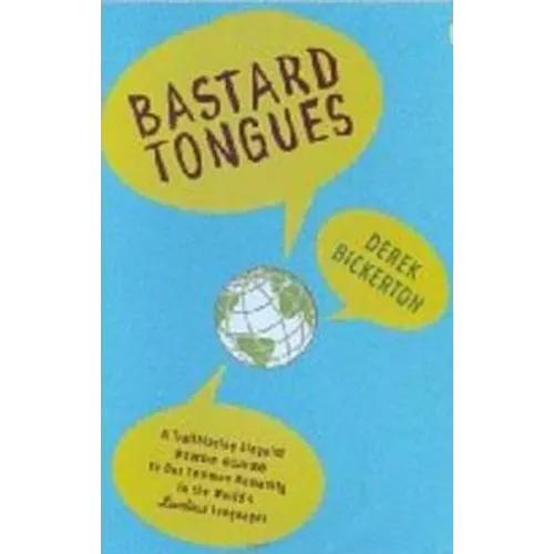 Bastard Tongues: A Trailblazing Linguist Finds Clues to Our Common Humanity in the World's Lowliest Languages - Paperback