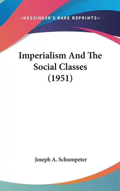 Imperialism and the Social Classes (1951) - Hardcover