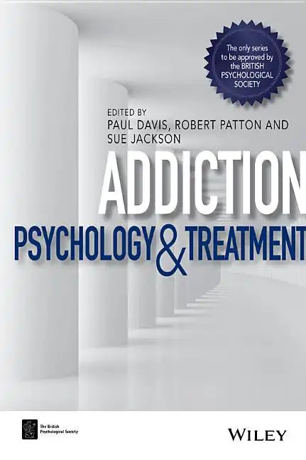 Addiction: Psychology and Treatment - Paperback