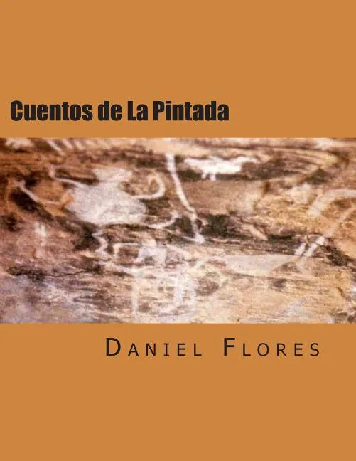 Cuentos de La Pintada: Stories of a Guadalupe County Village - Paperback